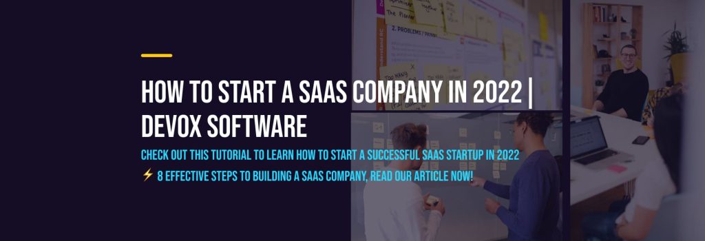 How to Start a SaaS Company in 2022