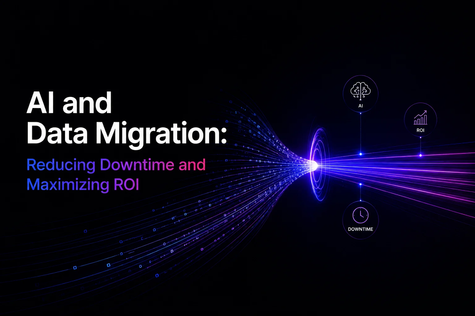 AI and Data Migration: Cut Downtime, Maximize ROI with Smart Automation